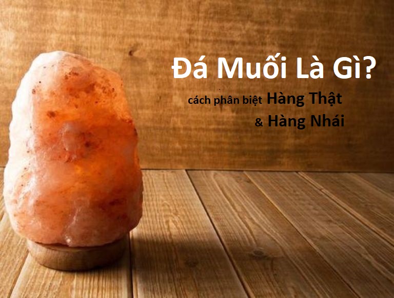 Đá muối Himalaya là gì mà khiến nhiều người phải yêu thích đến vậy?